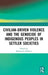Civilian-Driven Violence and the Genocide of Indigenous Peoples in Settler Societies by Mohamed Adhikari