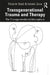 Transgenerational Trauma and Therapy: The Transgenerational Atmosphere by Bakó Tihamér