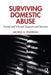 Surviving Domestic Abuse: Formal and Informal Supports and Services by Michele A. Finneran