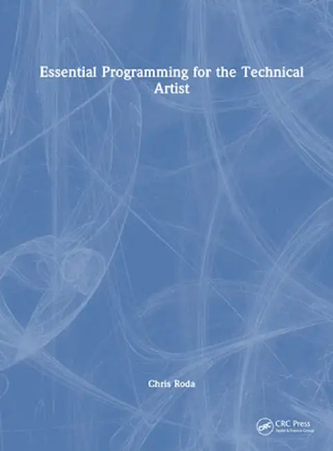 Essential Programming for the Technical Artist by Chris Roda