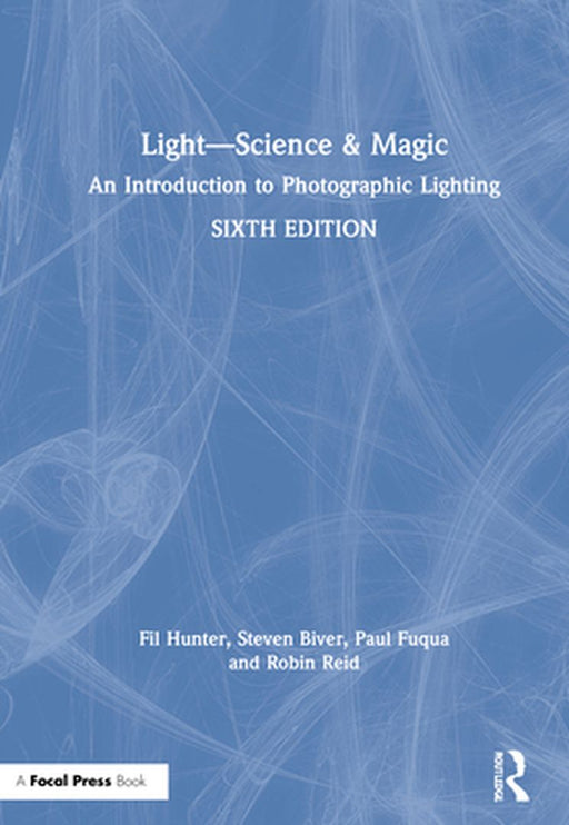 Light -- Science & Magic: An Introduction to Photographic Lighting by Fil Hunter