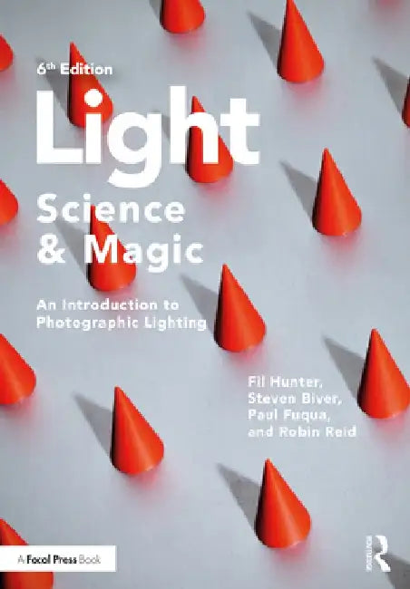 Light, Science and Magic: An Introduction to Photographic Lighting by Fil Hunter