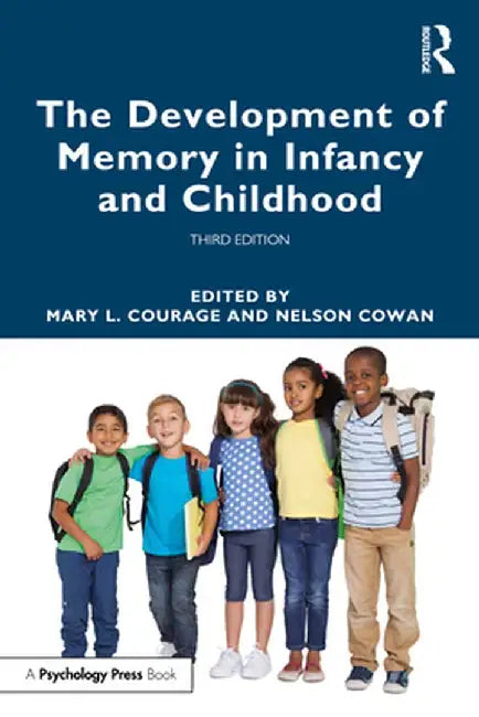 The Development of Memory in Infancy and Childhood by Mary L. Courage
