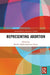 Representing Abortion by Johnston Hurst Rachel Al