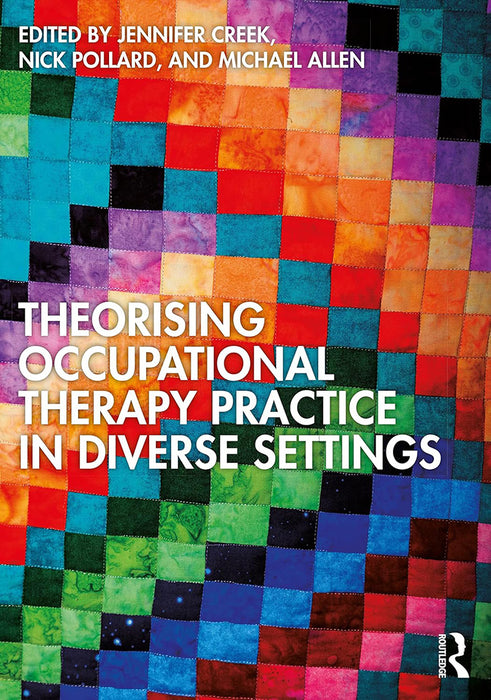 Theorising Occupational Therapy Practice in Diverse Settings by Creek