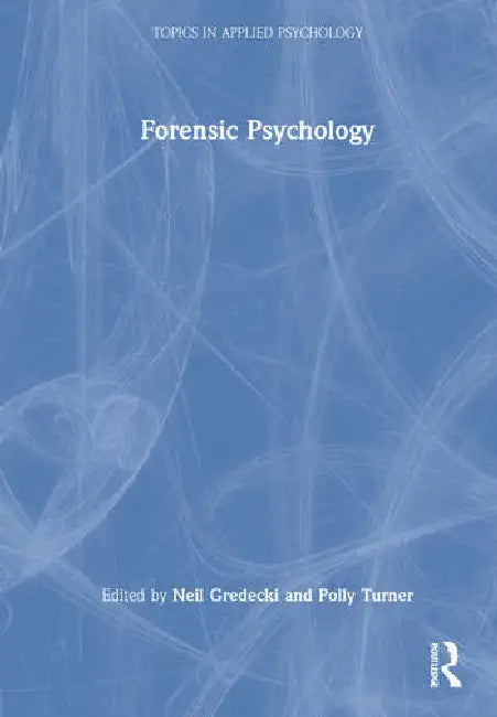Forensic Psychology by Gredecki Neil