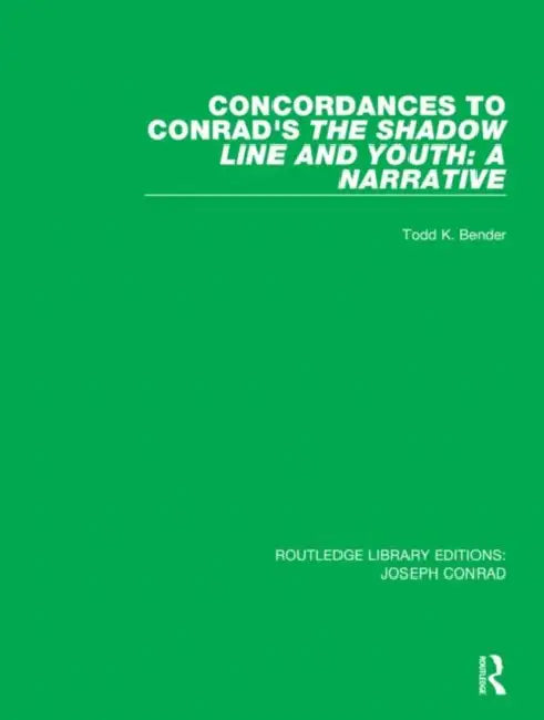 Concordances to Conrad's the Shadow Line and Youth: A Narrative by Bender Todd K.