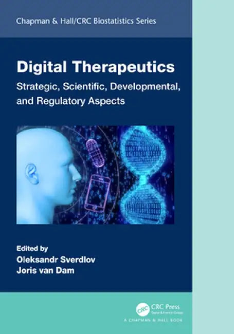 Digital Therapeutics: Strategic, Scientific, Developmental, and Regulatory Aspects by Oleksandr Sverdlov