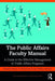 The Public Affairs Faculty Manual: A Guide to the Effective Management of Public Affairs Programs by Bruce McDonald III
