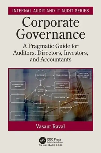 Corporate Governance: A Pragmatic Guide for Auditors, Directors, Investors, and Accountants by Vasant Raval