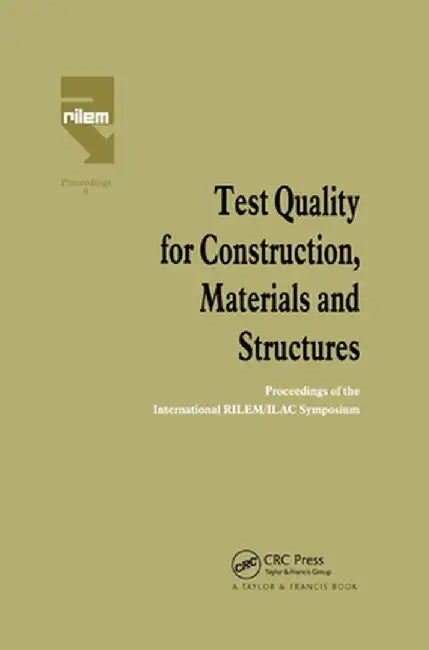 Test Quality for Construction, Materials and Structures: Proceedings of the International RILEM/ILAC Symposium by M. Fickelson