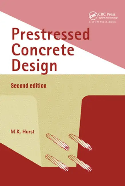 Prestressed Concrete Design by M.K. Hurst