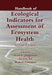 Handbook of Ecological Indicators for Assessment of Ecosystem Health by Sven Jørgensen