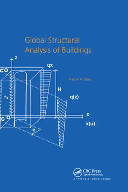 Global Structural Analysis of Buildings by Karoly Zalka
