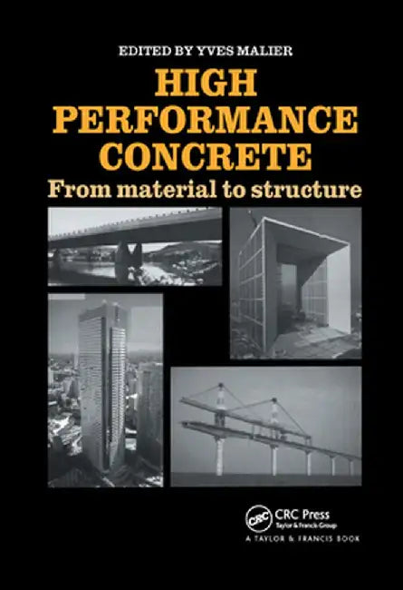 High Performance Concrete: From Material to Structure by Y. Malier