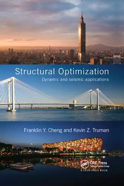 Structural Optimization: Dynamic and Seismic Applications by Franklin Y. Cheng