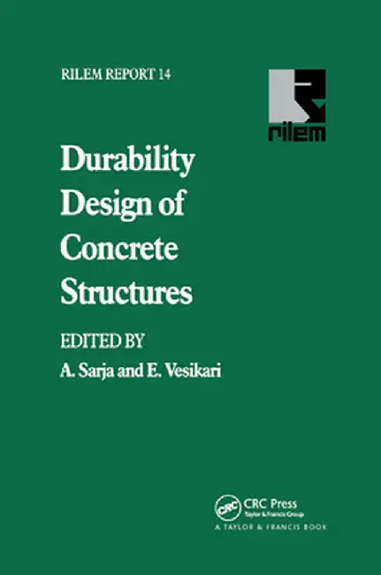 Durability Design of Concrete Structures by A. Sarja