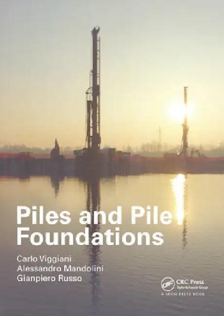 Piles and Pile Foundations by Carlo Viggiani