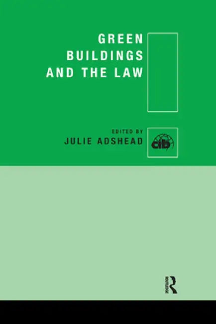 Green Buildings and the Law by Julie Adshead