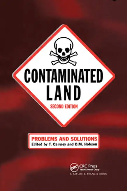 Contaminated Land: Problems and Solutions, Second Edition by T. Cairney