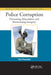 Police Corruption: Preventing Misconduct and Maintaining Integrity by Tim Prenzler