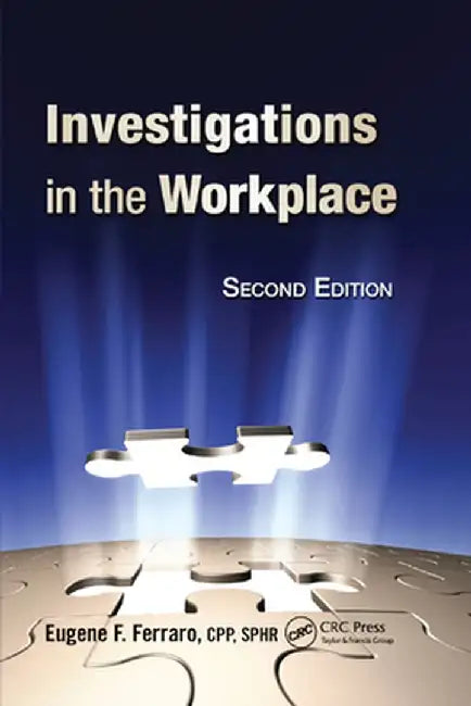 Investigations in the Workplace by Eugene F. Ferraro
