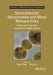 Semiconductor Nanocrystals and Metal Nanoparticles: Physical Properties and Device Applications by Tupei Chen