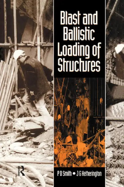Blast and Ballistic Loading of Structures by John Hetherington