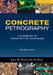 Concrete Petrography: A Handbook of Investigative Techniques, Second Edition by Alan Poole