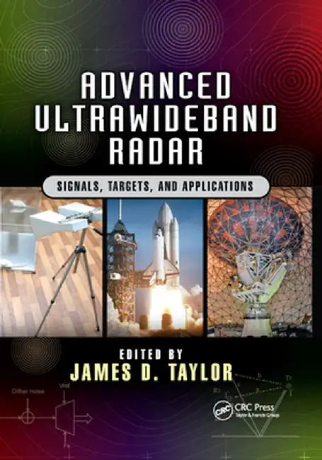 Advanced Ultrawideband Radar: Signals, Targets, and Applications by James D. Taylor