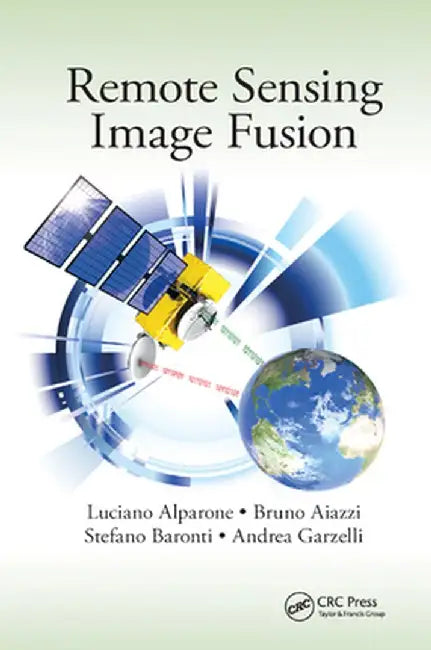 Remote Sensing Image Fusion by Luciano Alparone