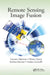 Remote Sensing Image Fusion by Luciano Alparone