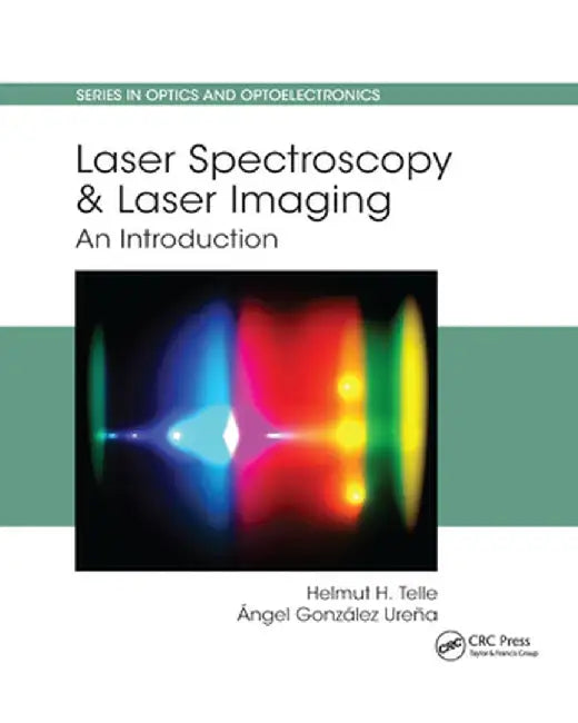 Laser Spectroscopy and Laser Imaging: An Introduction by Helmut H. Telle
