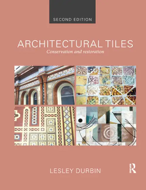 Architectural Tiles: Conservation and Restoration by Lesley Durbin