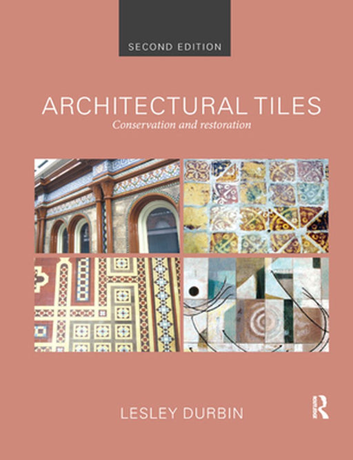 Architectural Tiles: Conservation and Restoration by Lesley Durbin