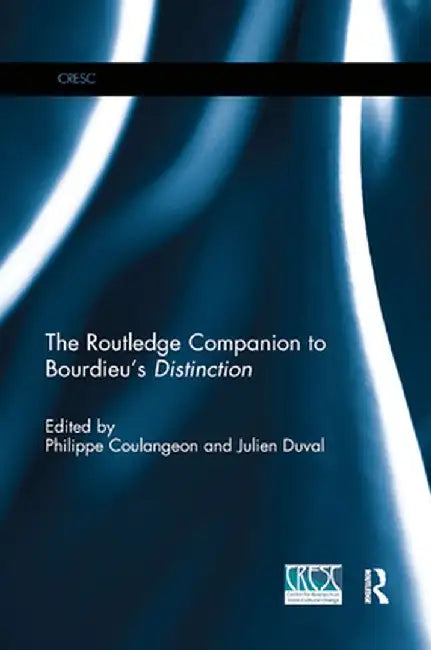 The Routledge Companion to Bourdieu's 'Distinction' by Philippe Coulangeon