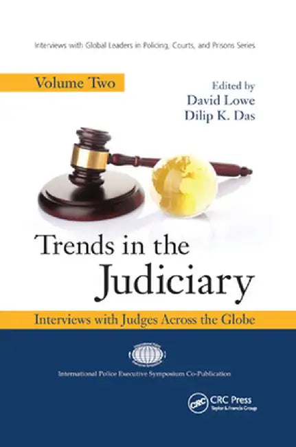 Trends in the Judiciary: Interviews with Judges Across the Globe, Volume Two by David Lowe