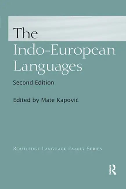 The Indo-European Languages by Mate Kapovic