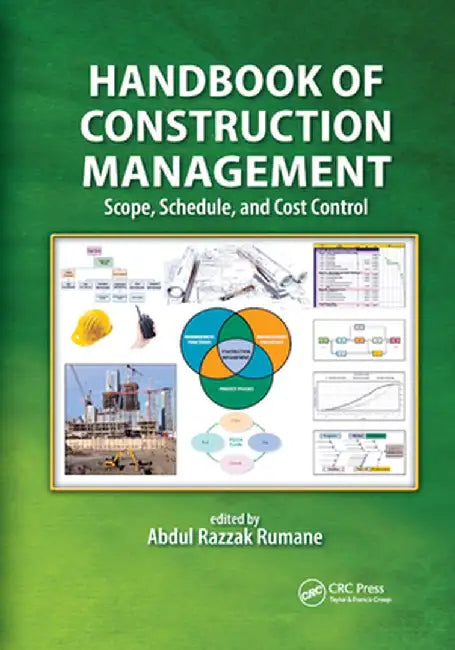 Handbook of Construction Management: Scope, Schedule, and Cost Control by Abdul Razzak Rumane