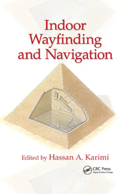 Indoor Wayfinding and Navigation by Hassan A. Karimi