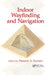 Indoor Wayfinding and Navigation by Hassan A. Karimi