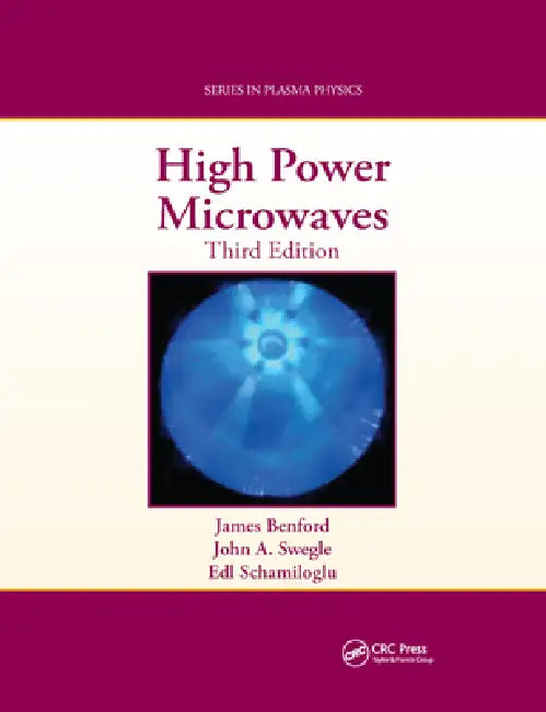 High Power Microwaves by James Benford, John A. Swegle, Edl Schamiloglu