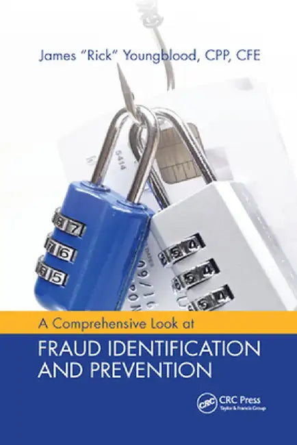 A Comprehensive Look at Fraud Identification and Prevention by James R. Youngblood