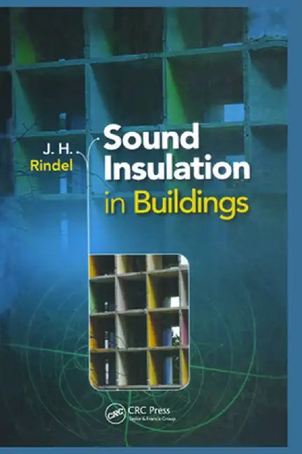 Sound Insulation in Buildings by Jens Holger Rindel