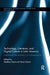 Technology, Literature, and Digital Culture in Latin America: Mediatized Sensibilities in a Globalized Era by Matthew Bush