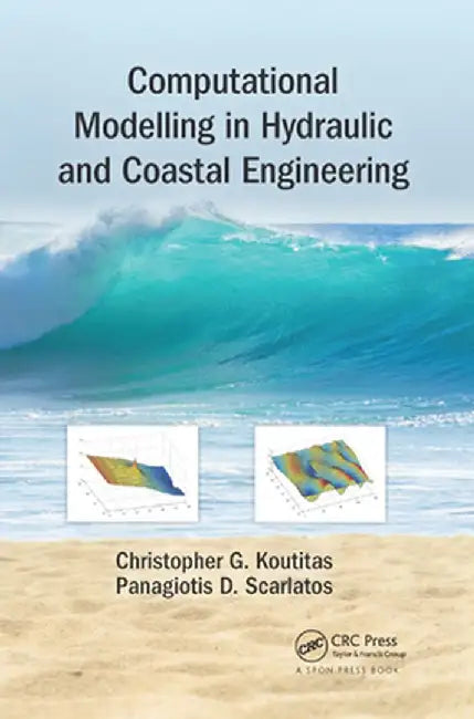 Computational Modelling in Hydraulic and Coastal Engineering by Christopher Koutitas