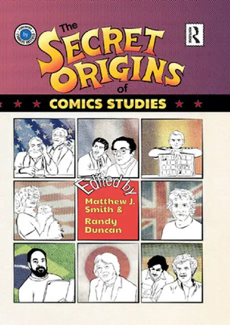 The Secret Origins of Comics Studies by Matthew Smith