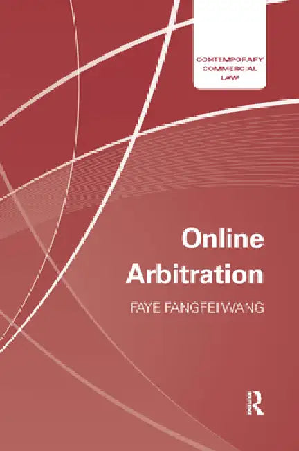 Online Arbitration by Faye Fangfei Wang