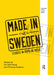 Made in Sweden: Studies in Popular Music by Alf Björnberg