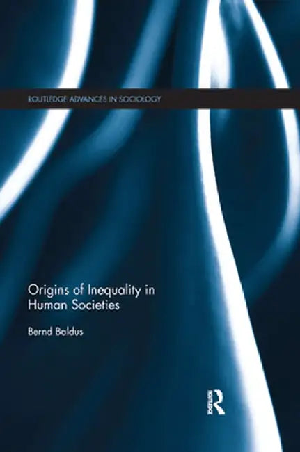 Origins of Inequality in Human Societies by Bernd Baldus